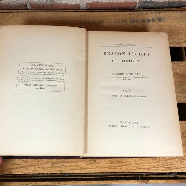 Beacon Lights of History Vol. VI Modern European Statesmen ~ John Lord 1891