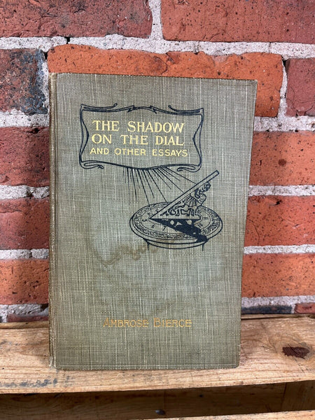 Ambrose Bierce The Shadow on the Dial and Other Essays 1909 Hardback Book