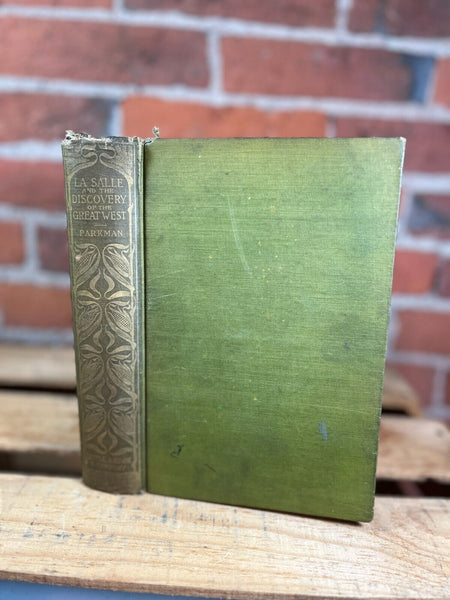 LaSalle and the Discovery of the Great West ~ Francis Parkman ~ 1903 Hardback