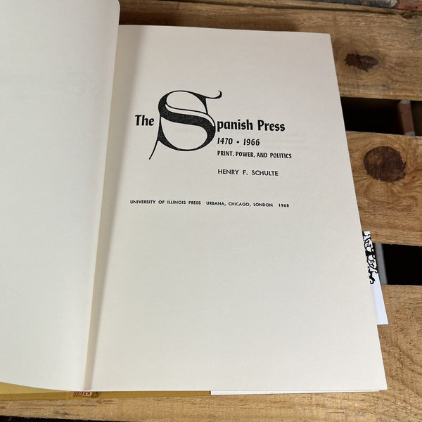 The Spanish Press 1470 - 1966 ~ Henry F. Schulte ~ Hardback Book w/ Dust Jacket