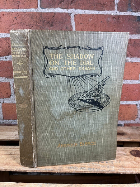 Ambrose Bierce The Shadow on the Dial and Other Essays 1909 Hardback Book